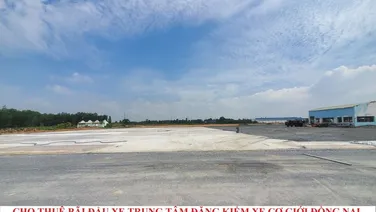 Cho thuê bãi đậu xe tại trung tâm đăng kiểm xe cơ giới Đồng Nai xã An Phước quốc lộ 51 giá 16k/m2