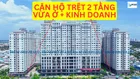 CĂN HỘ 1 TRỆT+1 LẦU - 151m2, GREEN RIVER QUẬN 8, TRẢ TRƯỚC 1.2 TỶ, VAY ĐẾN 80%, SỔ HỒNG RIÊNG