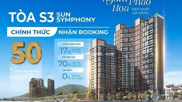 CHÍNH THỨC CÔNG BỐ GIÁ TRẦN VÀ ĐẶT CHỖ TÒA S3 - SUN SYMPHONY RESIDENCE